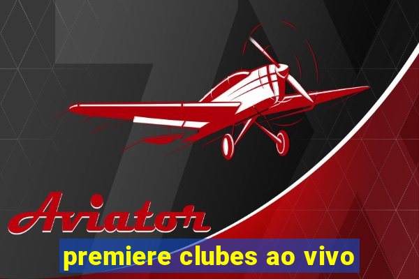 premiere clubes ao vivo